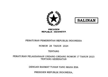 Pemerintah Terbitkan PP Nomor 28 Tahun 2024 Aturan Pelaksana UU Kesehatan Nomor 17 Tahun 2023