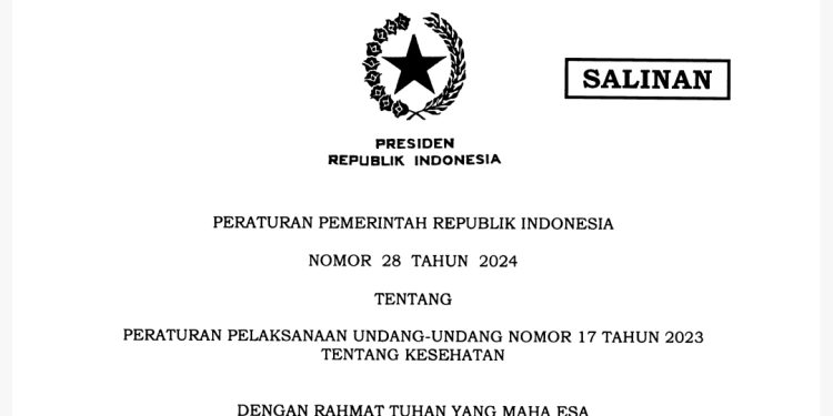 Pemerintah Terbitkan PP Nomor 28 Tahun 2024 Aturan Pelaksana UU Kesehatan Nomor 17 Tahun 2023